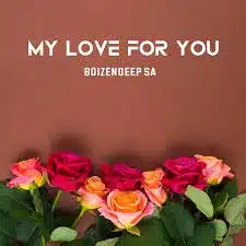 Boizendeep SA – My Love For You 