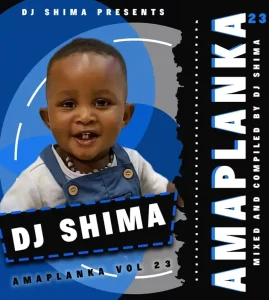 Dj Shima – Strictly Amaplanka Vol. 23 (Nkanyezi’s Birthday Mix) 