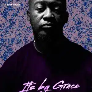 Fiso el Musica – It’s by Grace