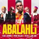 Fizzy B – Abalahli Ft. Aymos, Payn Killar, Petee & Em-One