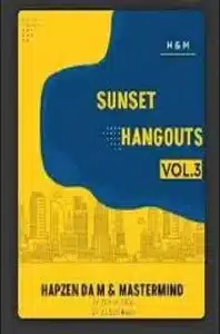 Hapzen Da M & Mastermind – Sunset Hangouts Vol.3 