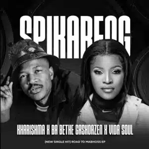 Kharishma, Ba Bethe Gashoazen & Vida Soul – Spikareng 