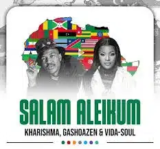 Kharishma & Ba Bethe Gashoazen – Salam Aleikom Ft Vida Soul 