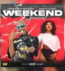 LeeMcKrazy & Nandipha808 – Weekend Special Ft Nobantu Vilakazi 