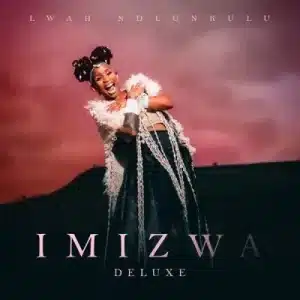 Lwah Ndlunkulu – Imizwa (Deluxe)