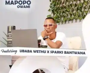 Mapopo – Owami Ft. uBaba Wethu & Sparks Bantwana