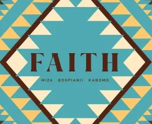 Miza & BosPianii – Faith