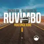 Shona SA – Ndafunga Kure (Radio Edit) Ft DJ Fresh (SA) & Rüvimbo