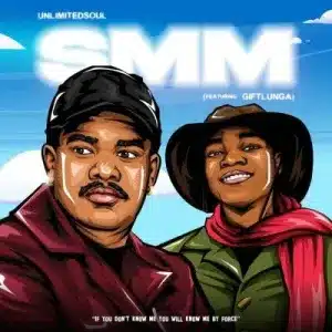 Unlimited Soul – SMM Ft Gift Lunga 